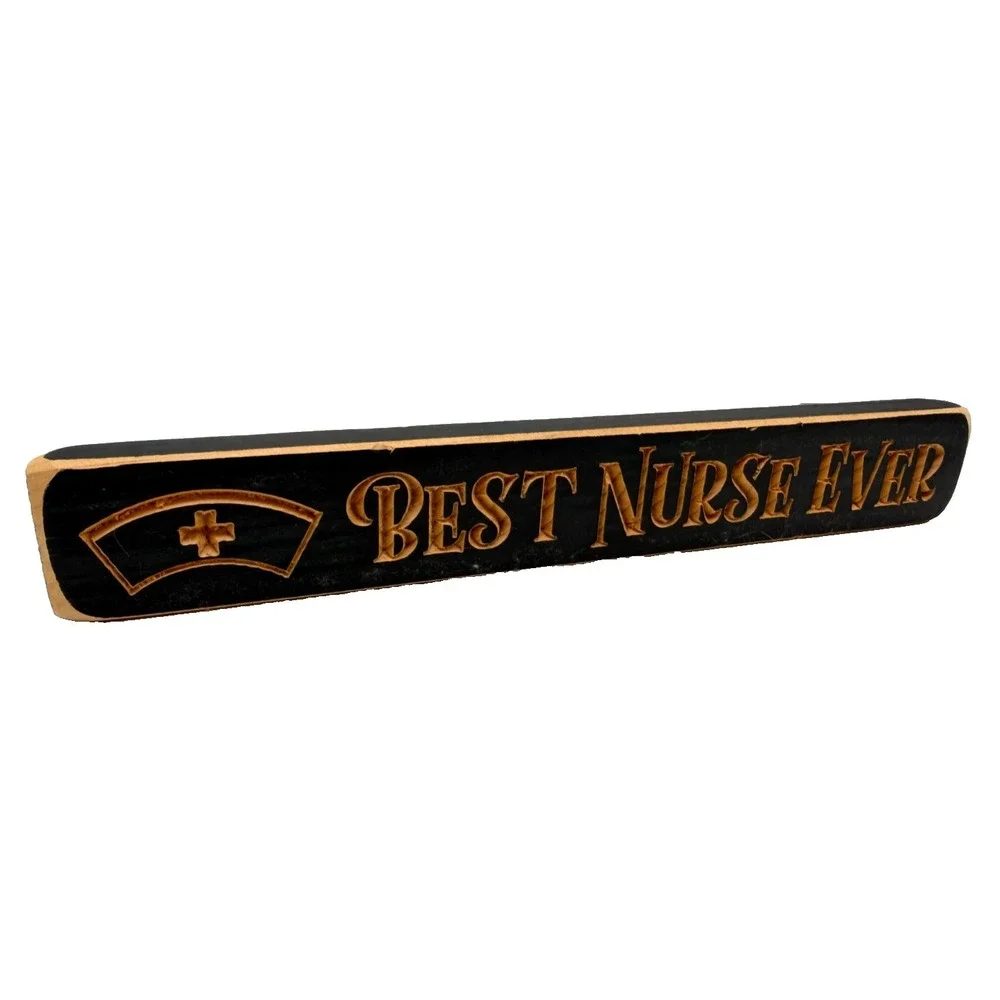 Best Nurse Ever Cute Desk Sign | Rustic Block Wooden Carved Shelf Sitter 12